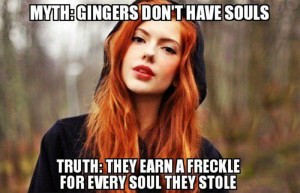 Gingers don't have souls